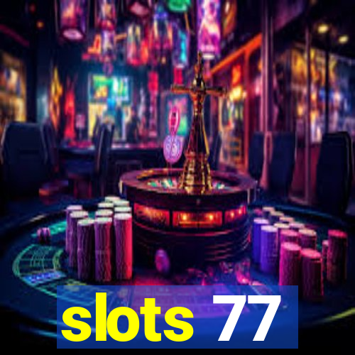 slots 77